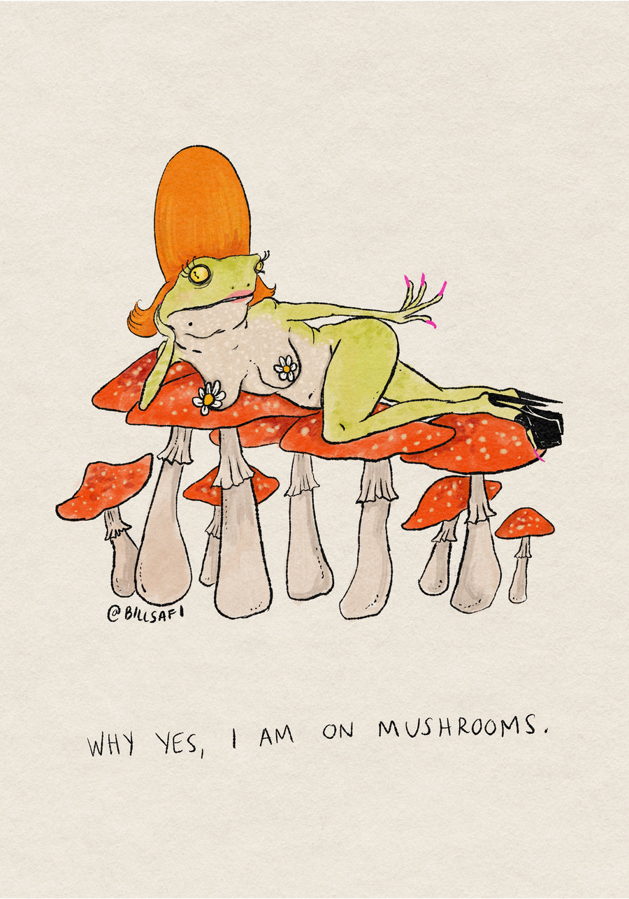 I’m on Mushrooms Fine Art Print