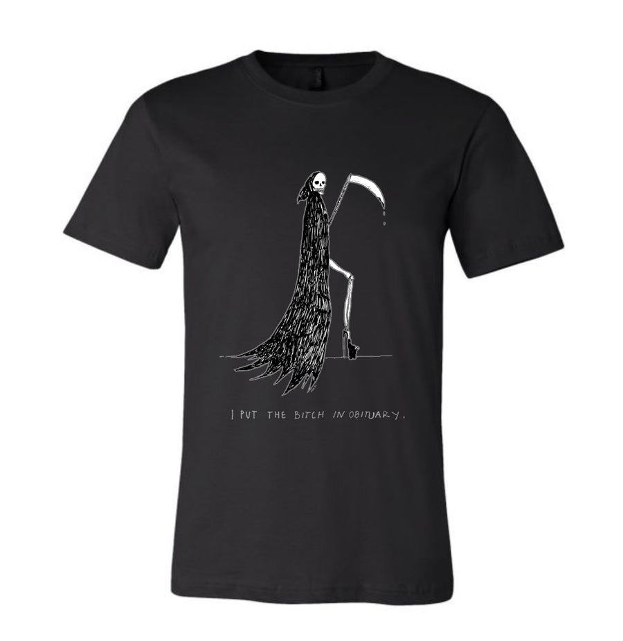 Glam Reaper Tee Shirt (I put the Bitch in Obituary)